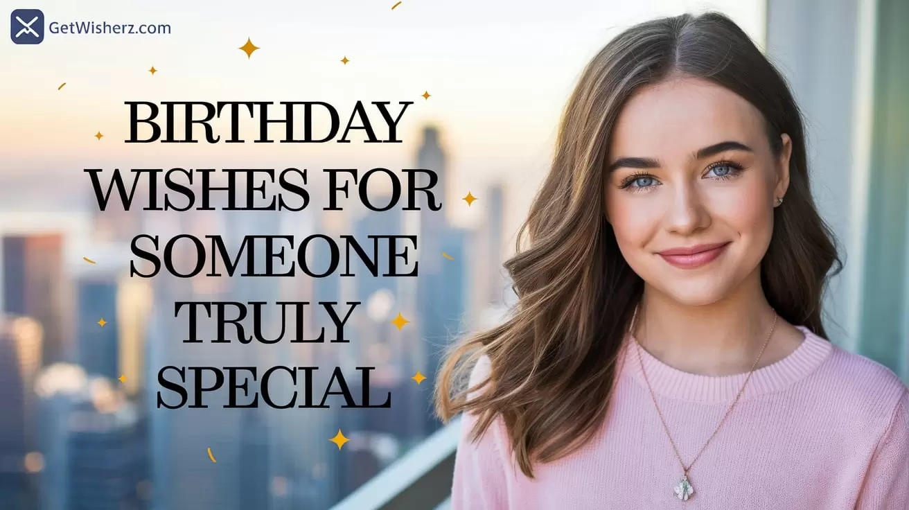 Birthday Wishes for Someone Truly Special